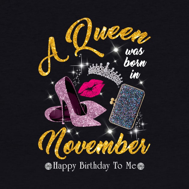 A Queen Was Born In November by TeeSky